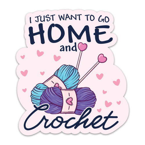 (3PCs) I Just Want to Go Home and Crochet Sticker Crocheting Sticker Waterproof Vinyl Knitting Decal for Laptop Tumbler Notebook Water Bottles Gift for Crocheters Knitters 3 Inches HejK.com Marketplace LLC
