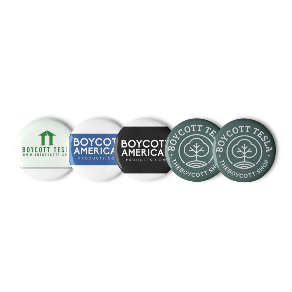 A Set of Pin Buttons with a glossy, scratch and UV-resistant finish features slogans like Boycott Tesla, Boycott America, and The Boycott Shop in green, blue, black, and white, displayed in a row.