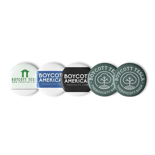A Set of Pin Buttons with a glossy, scratch and UV-resistant finish features slogans like Boycott Tesla, Boycott America, and The Boycott Shop in green, blue, black, and white, displayed in a row.